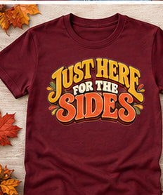 Just Here for the Sides — Gildan Softstyle 64000 — Maroon — Styled Flatlay Front